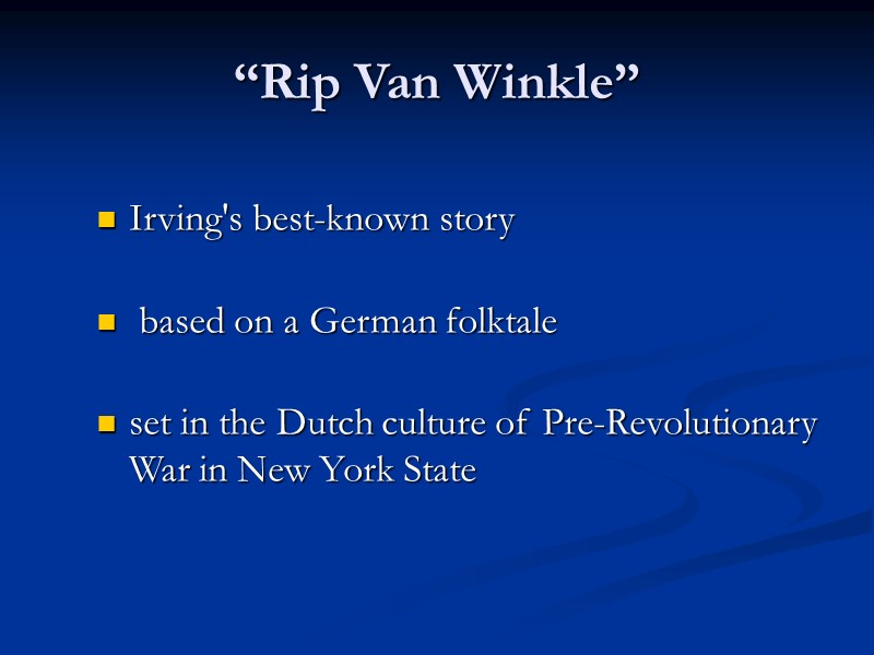 “Rip Van Winkle” Irving's best-known story    based on a German folktale